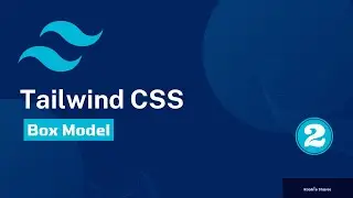 Tailwind CSS Tutorial #2 - Box model