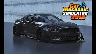 SHELBY GT350 WIDEBODY FULL RESTORATION from a jank yard - Car Mechanic Simulator 2018