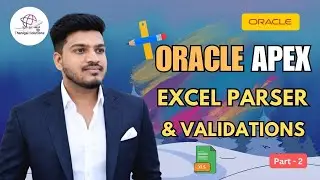 🔥How to Upload, Parse and Validate Excel Data in Oracle APEX | Part - 2 | 