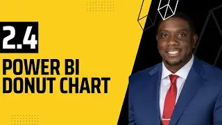 2.4 How to create a Donut Chart in Power BI | Power BI Tutorials for Beginners | By Carl Huff