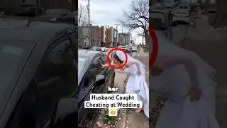 Wife Catches Husband Cheating on Wedding Day..
