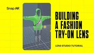 How To Build an AR Fashion Lens for Virtual Try-On | Lens Studio Tutorial