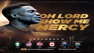 OH LORD SHOW ME MERCY || NSPPD || 8TH NOVEMBER 2023
