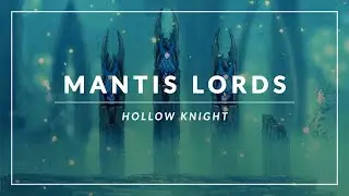 Hollow Knight: Mantis Lords Arrangement