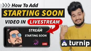 How to add starting soon on turnip || Add Stream Starting Soon Video & Custom Overlay In Turnip Live