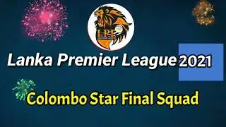 Lanka Premier League 2021 | Colombo Star Final Squad | Lpl 2021
