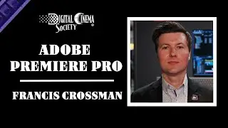 ADOBE PREMIERE PRO - Francis Crossman - NAB 2024