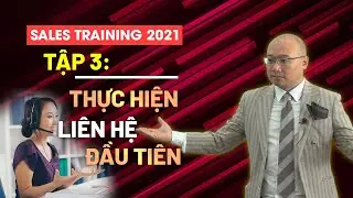 Sales training 2021 EP 3: Thực hiện liên hệ đầu tiên | Making the first contact