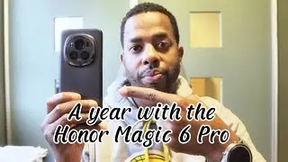 Honor magic 6: A year later - My honest long term review