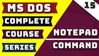 How || to Using || Notepad(Text Editor) || Commands || in Ms Dos || Course || Lecture || on Part#15