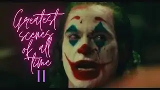 Greatest Movie scenes of all time(Part II)