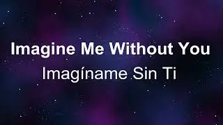 Luis Fonsi Imagine Me Without You Spanish English inglés español