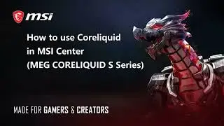 MSI® HOW TO use Coreliquid in MSI Center (MEG CORELIQUID S Series)