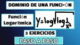 COMO DETERMINAR EL DOMINIO DE UNA FUNCIÓN LOGARÍTMICA/3 EJERCICIOS PASO A PASO