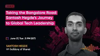 Taking the Bangalore Road: Santosh’s Journey to Global Tech Leadership