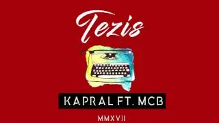 Kapral ft. McB - Tezis