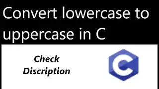 Convert Character lowercase to uppercase and vise versa in c programming | programming solution