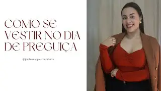 3 ESTRATÉGIAS DE ESTILO PARA O DIA DE PREGUIÇA ✨