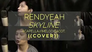 Rendyeah - Skyline (FKJ) Acapella Cover