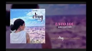 Kim Cash Tate - Unto You | Cling Season 3 Soundtrack