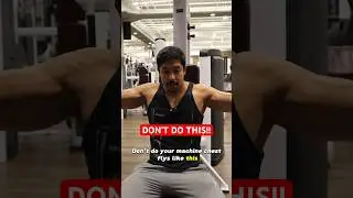 Don’t Do Your Machine Chest Fly Like This!! 