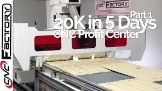 20k CNC Profit in 5 Days (pt. 1) - with the CNC Factory - HD