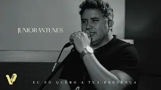 Junior Antunes | Eu só Quero a Tua Presença [ cover ]