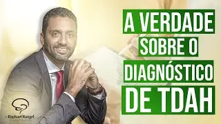 Como é feito o diagnóstico de TDAH?