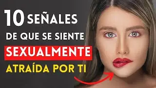 10 SEÑALES que indican ATRACCIÓN FÍSICA hacia Ti 🔥 | Hechos Psicológicos sobre las Mujeres