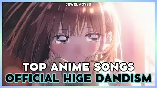 Top Official Hige DANdism Anime Songs