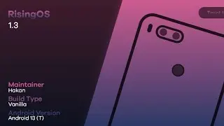 Install Rising OS v1.3 Android 13 on Mi A1
