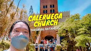 A Visit to CALERUEGA CHURCH in Nasugbu, Batangas