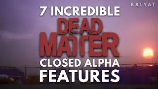 7 INCREDIBLE Dead Matter Closed Alpha Features!