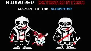 (Old) Mirrored Determination - Phase 2: Driven To The Slaughter