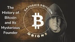 The History of Bitcoin and Its Mysterious Founder