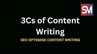 3Cs of Content Writing: SEO Optimized Content Writing