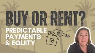 Buy or Rent | Predictable Payments & Equity