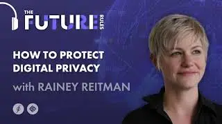 How To Protect Digital Privacy And Freedom Of Expression | The Future Rules Podcast Ep.4