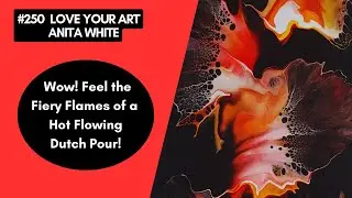 #250- Wow! Feel the Fiery Flames of a Hot Flowing | Dutch Pour!