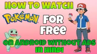 How to watch Pokemon in hindi for free all seasons without ads | Android Master
