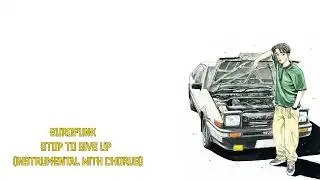 Initial D - Stop to Give Up (Instrumental With Chorus)