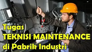 Tugas Teknisi Maintenance di Pabrik Industri Versi KM 97 Channel