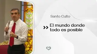El mundo donde todo es posible
