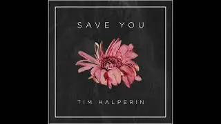 Tim Halperin - Save You (Official Audio)
