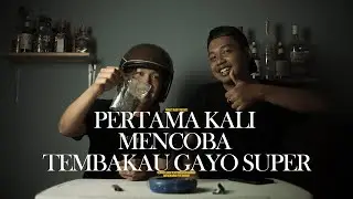 NYOBA TEMBAKAU GAYO LAGI TAPI YANG INI SUPER