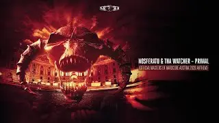 Nosferatu & Tha Watcher - Primal (Official Masters of Hardcore Austria 2020 Anthem)