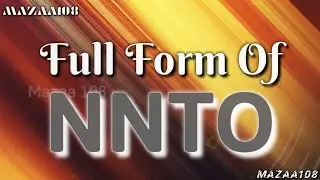 Full Form of NNTO | NNTO full form | full form NNTO | NNTO means | NNTO Stands for | NNTO फुल फॉर्म