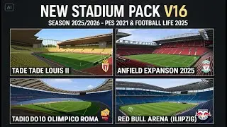🏟️ New Stadium Pack V16 Season 2025/26 | PES 2021 & Football Life 2025