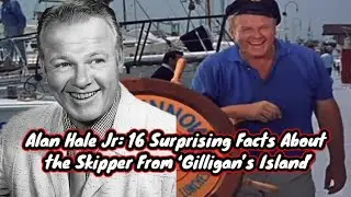 Alan Hale Jr: 16 Surprising Facts About the Skipper From ‘Gilligan’s Island’
