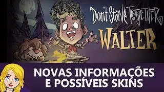 NOVO PERSONAGEM DON'T STARVE TOGETHER! Informações, teorias e possíveis novas skins de itens!